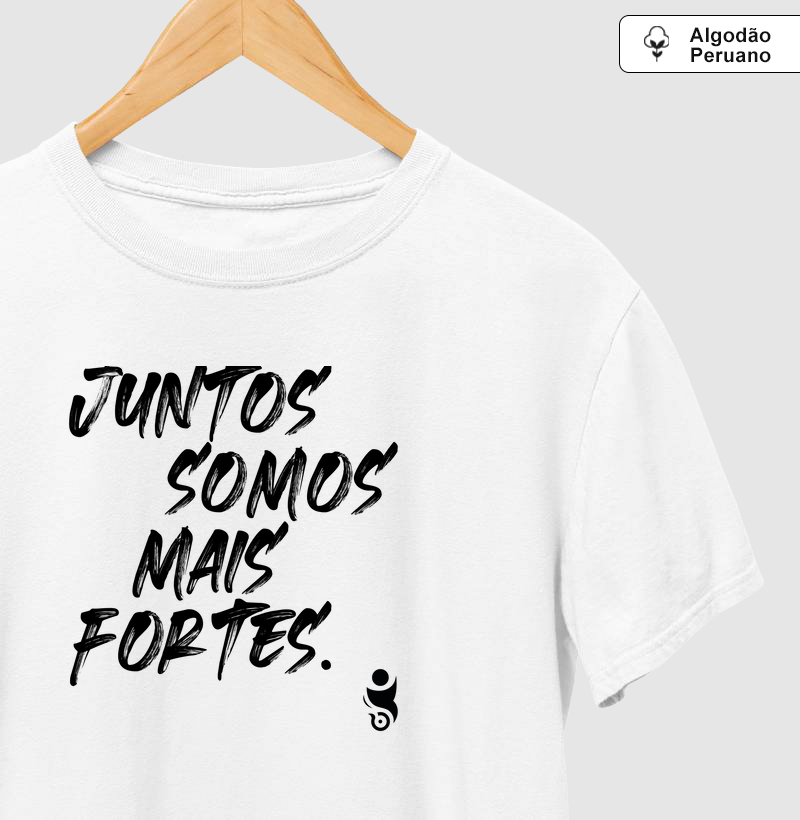 Camiseta - Juntos somos mais fortes