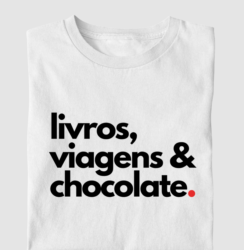 Livros, viagens e chocolate