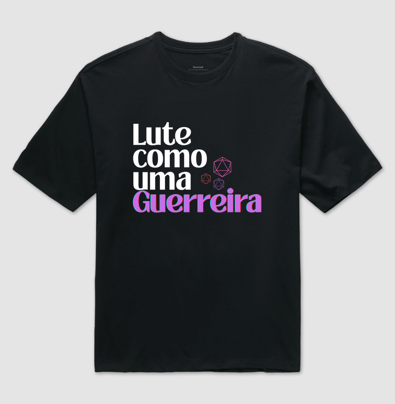 Lute como uma guerreira (Oversized)