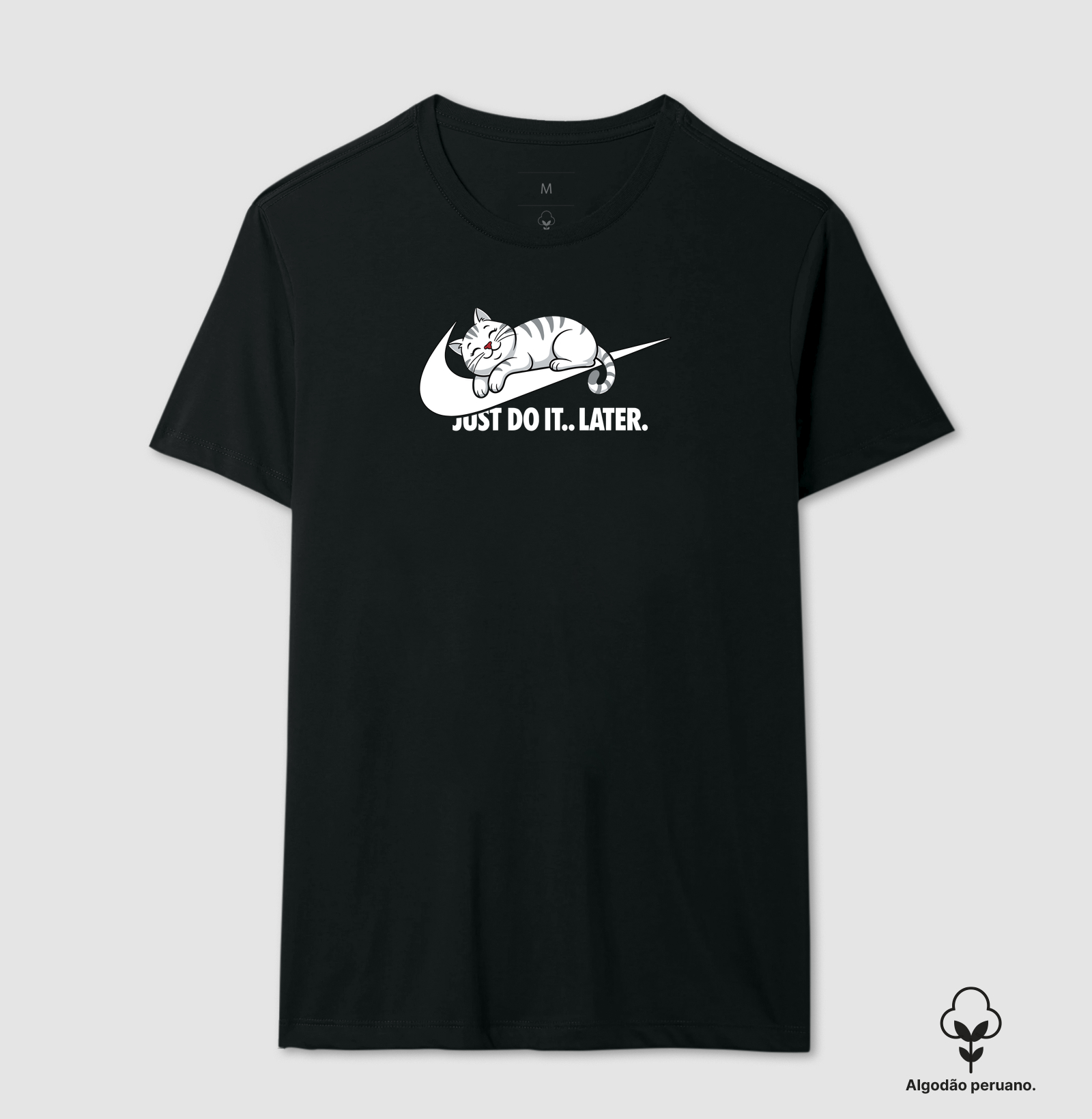 Just Do It.. Later - Camiseta Algodão Peruano
