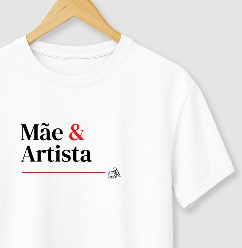 Camiseta Mãe e Artista.