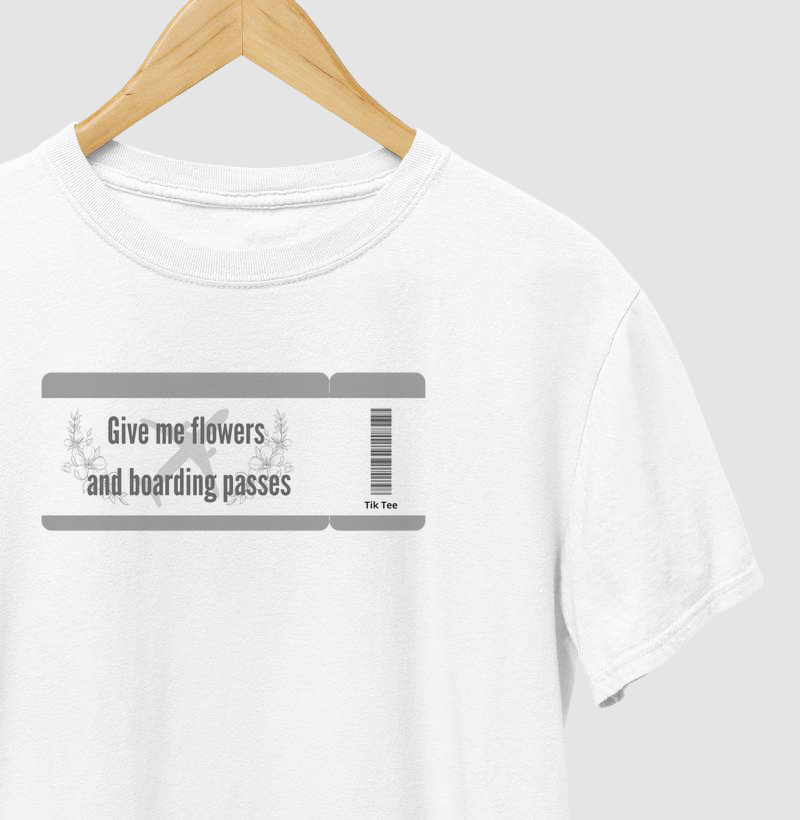 Give me Flowers and boarding passes