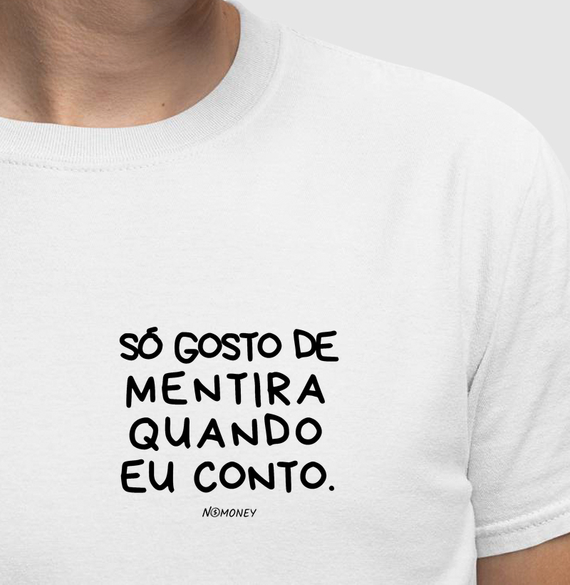 Camiseta Só Gosto de Mentira Quando Eu Conto