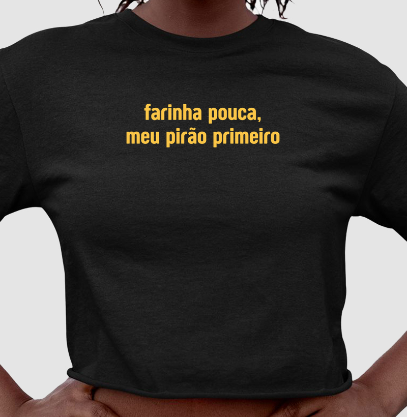 Farinha pouca, meu pirão primeiro