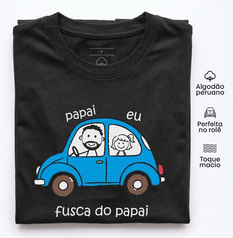 Fusca do Papai | Filha - Camiseta Algodão Peruano