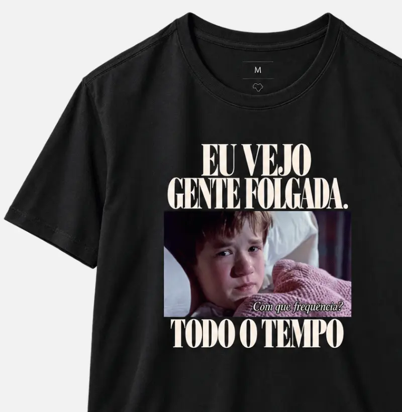 eu vejo gente folgada todo o tempo