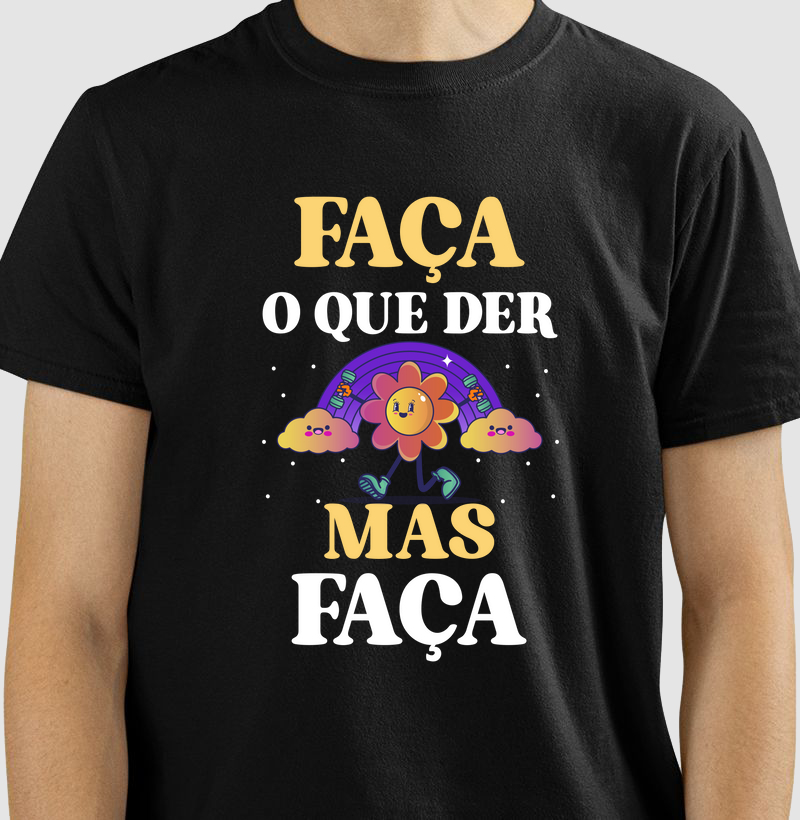 Faça o que der, mas faça