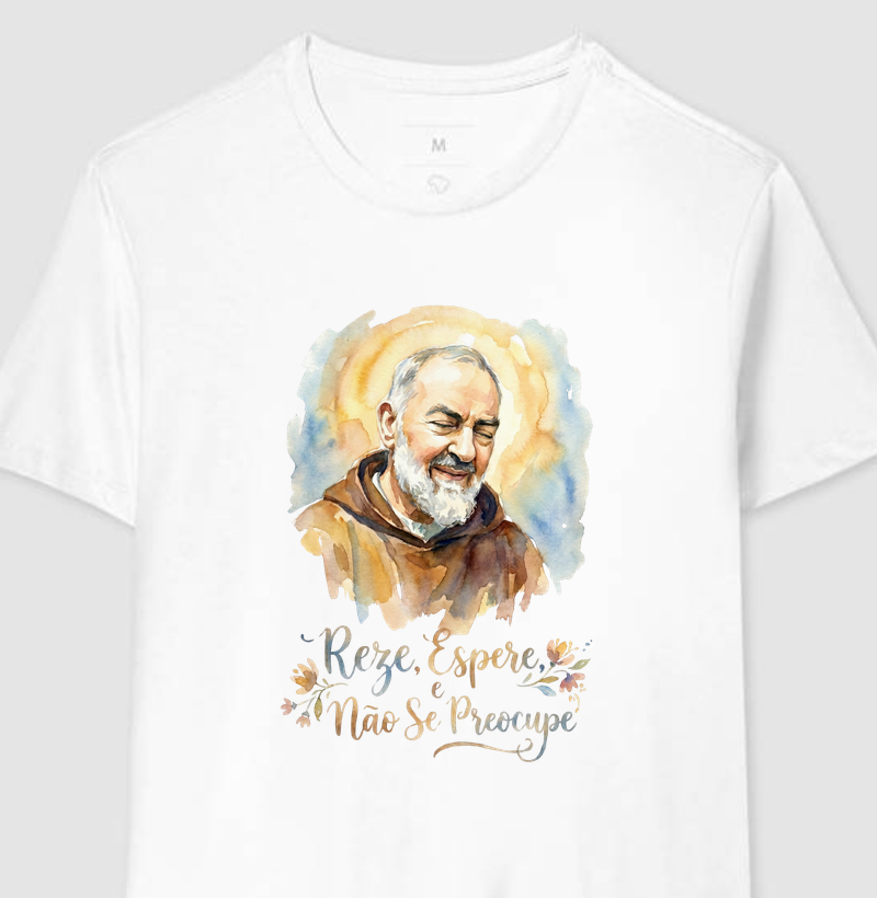 Padre Pio Reze e Espere - Camiseta