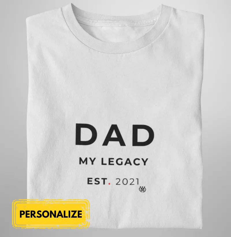 Dad my legacy EST. 2021