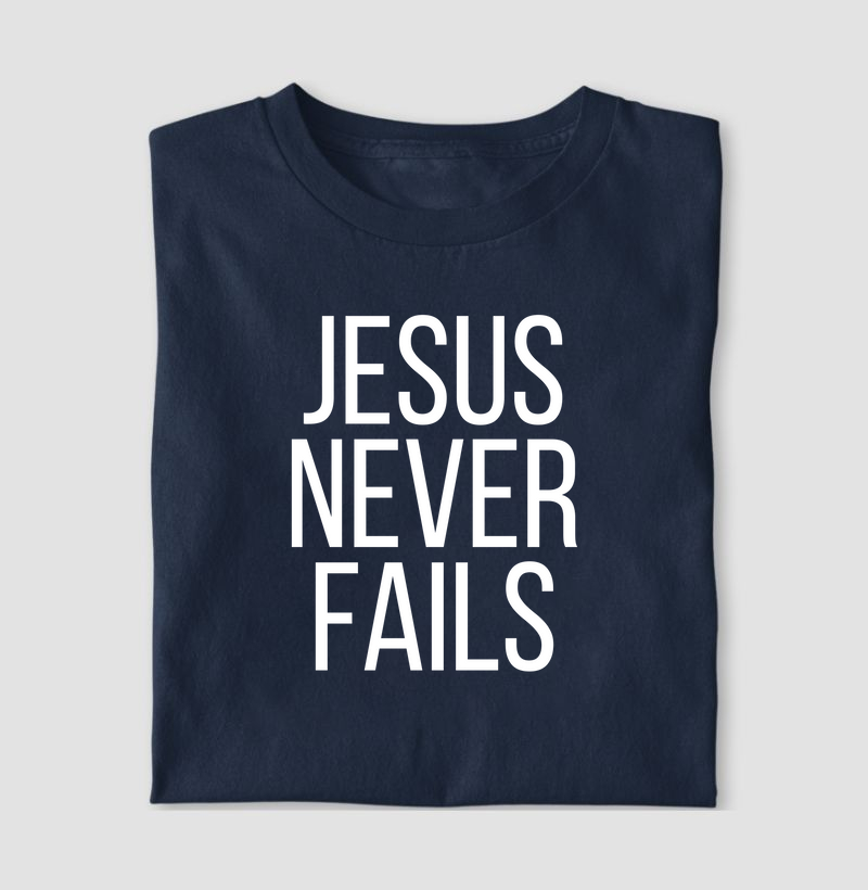 Camiseta Jesus Nunca Falha