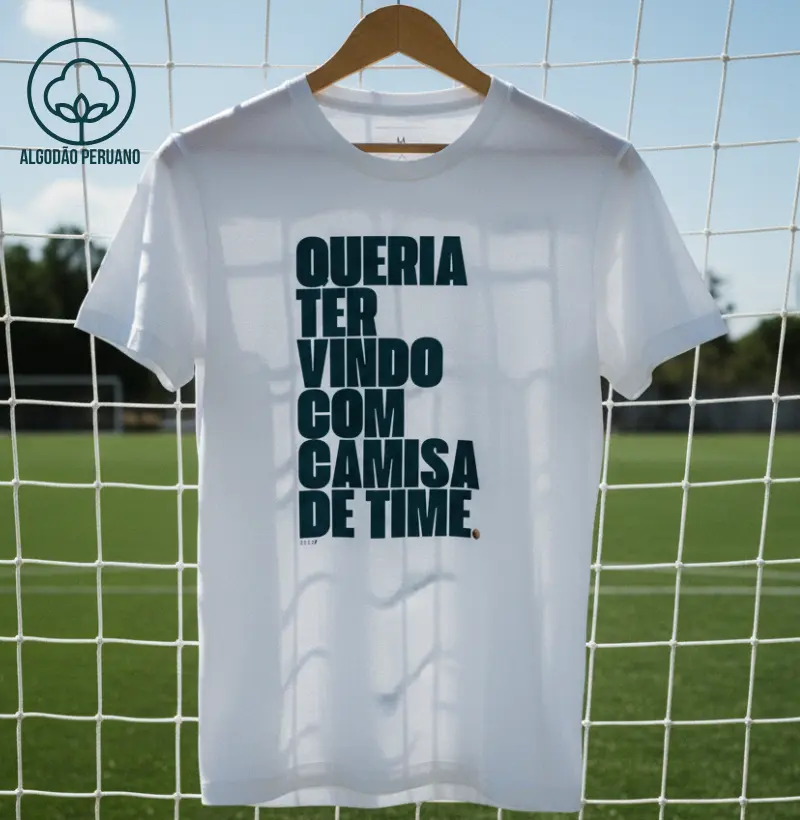 Queria ter vindo com camisa de TIME
