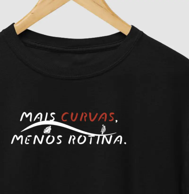 Mais curvas, menos rotina