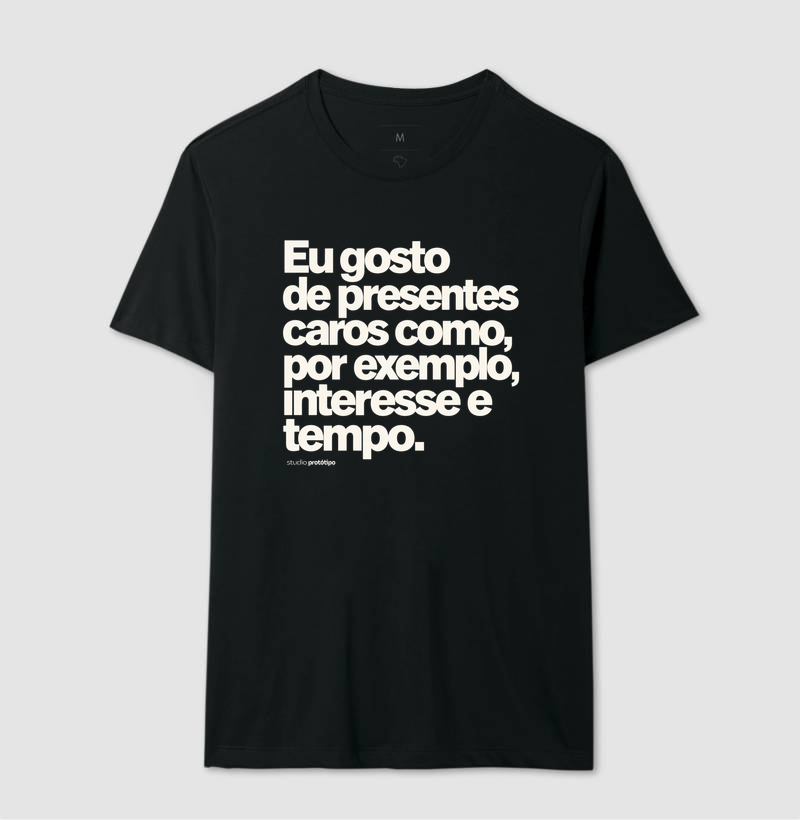 Eu Gosto de Presentes Caros (estampa G)