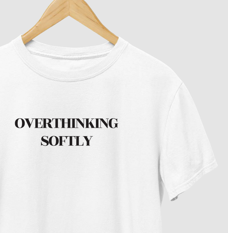 Overthinking Soflty