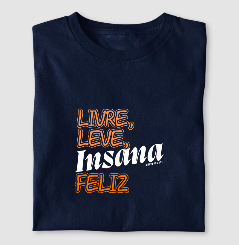 Livre, Leve, Insana, Feliz