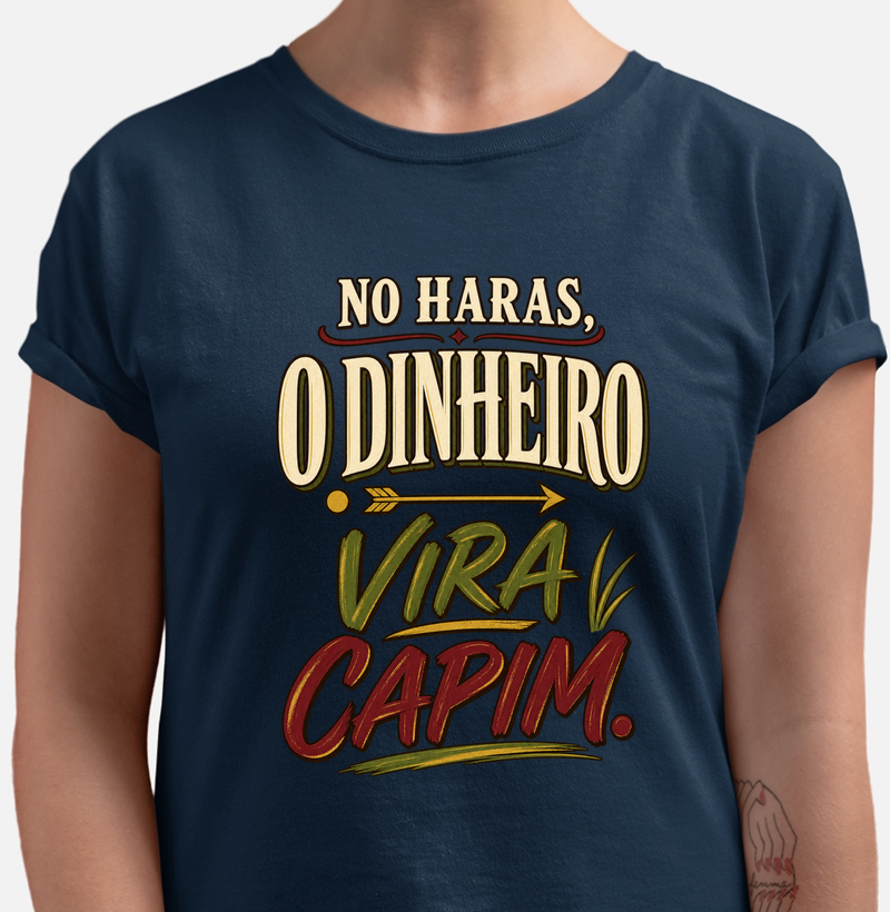 No haras, o dinheiro vira capim.