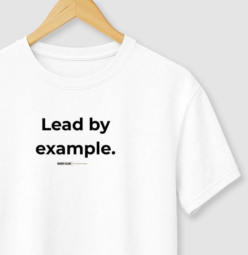 Lead by example.