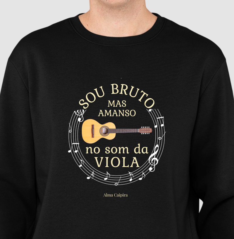 Sou bruto, mas amanso no som da viola