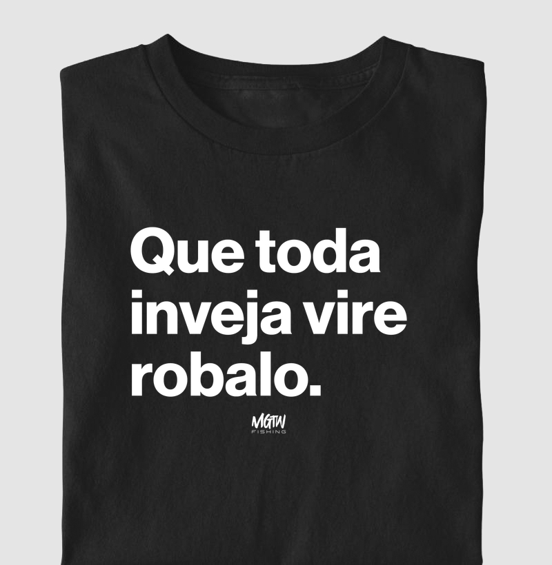 QUE TODA INVEJA VIRE ROBALO