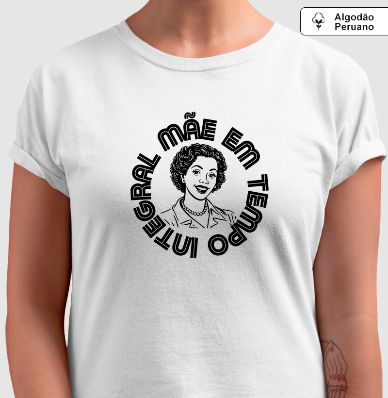 Camiseta de Algodão Peruano - Mãe em tempo integral - Retro Style - Mãe 2