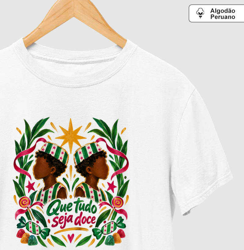 Camiseta Algodão Peruano Que tudo seja doce - Camiseta Algodão Peruano