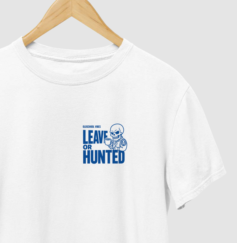 Leave or Hunted!