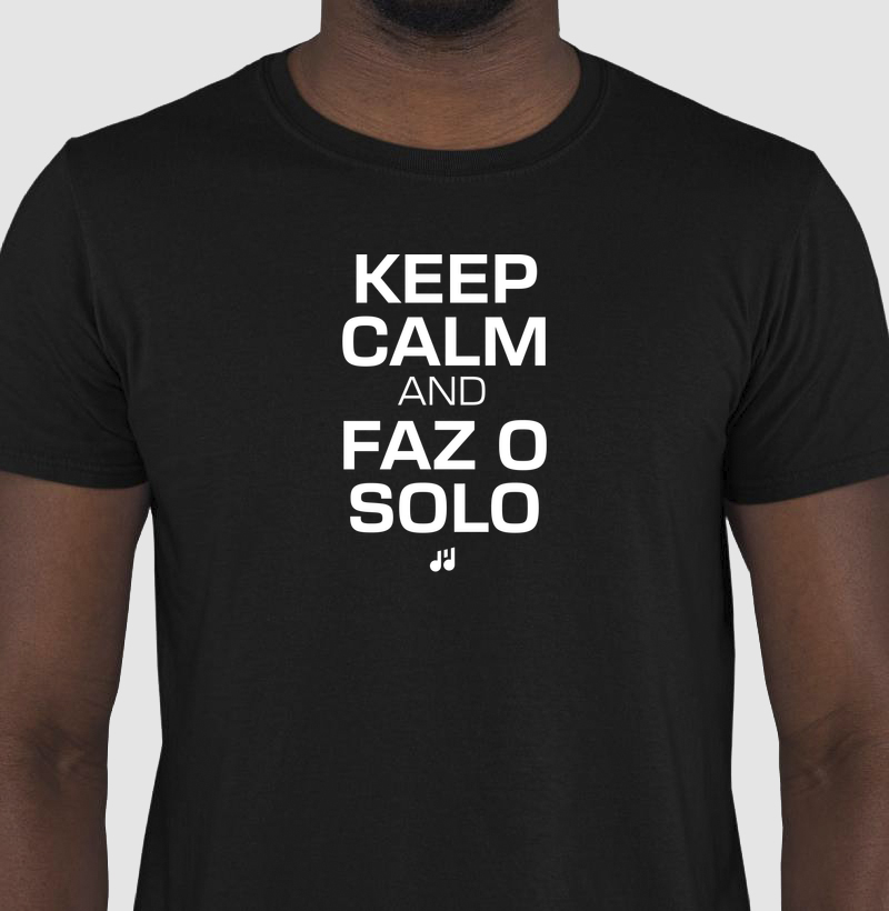 Keep calm and faz o solo