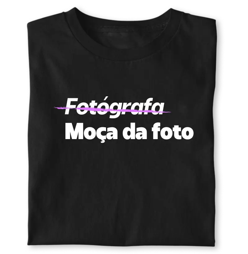 Fotógrafa, não. Moça da foto