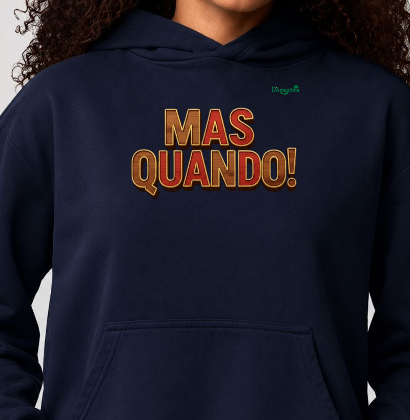Mas quando!