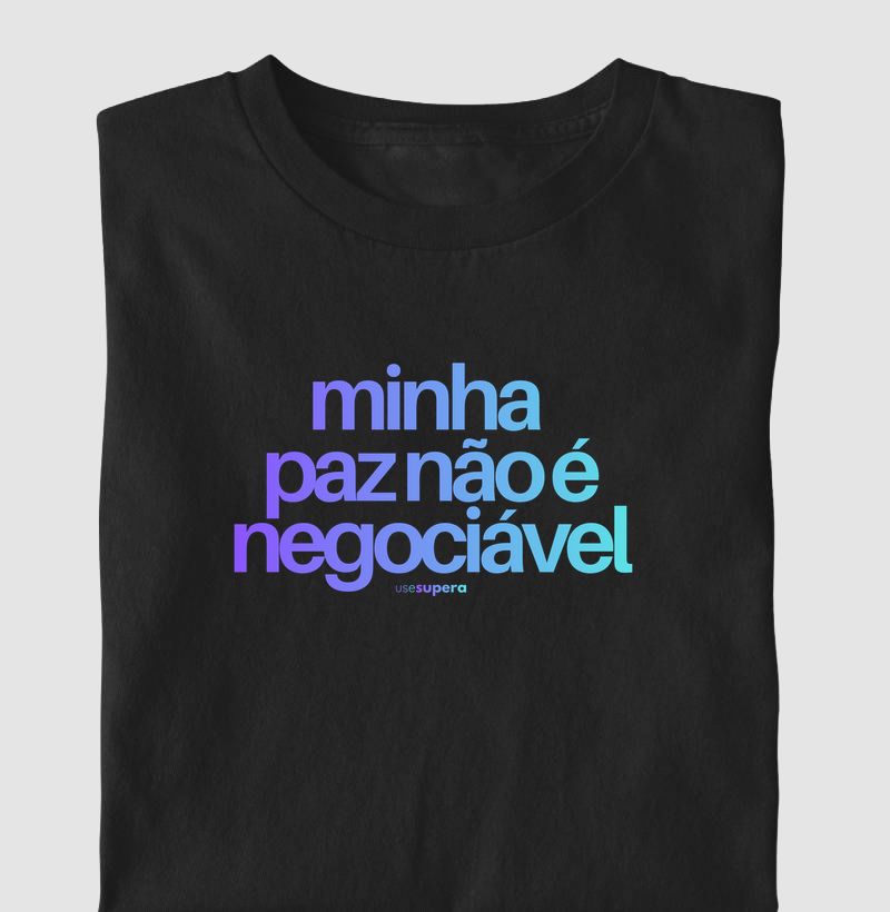 "Minha paz não é negociável"