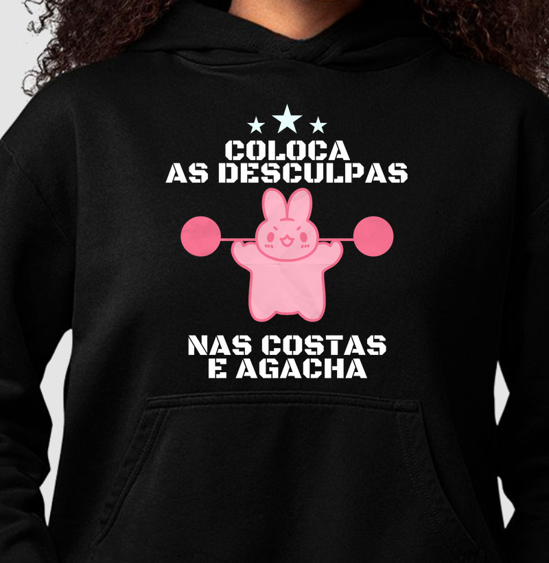 Coloca as desculpas nas costas e agacha