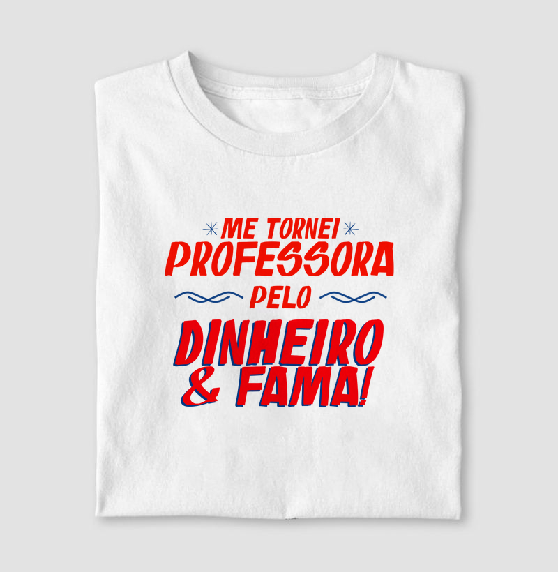 Me tornei professora pelo dinheiro e fama!