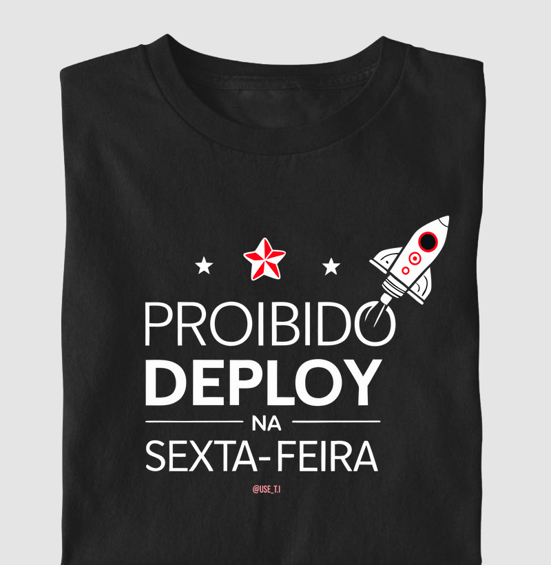“Proibido deploy na sexta-feira IV” T.I