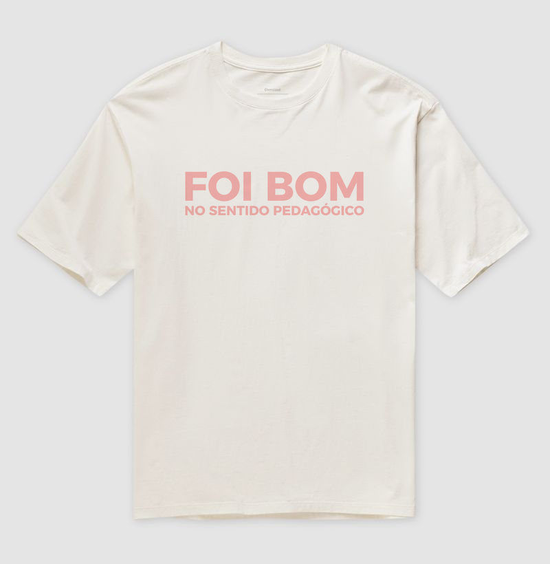 FOI BOM (no sentido pedagógico)