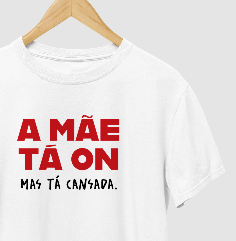 A mãe tá on, mas tá cansada