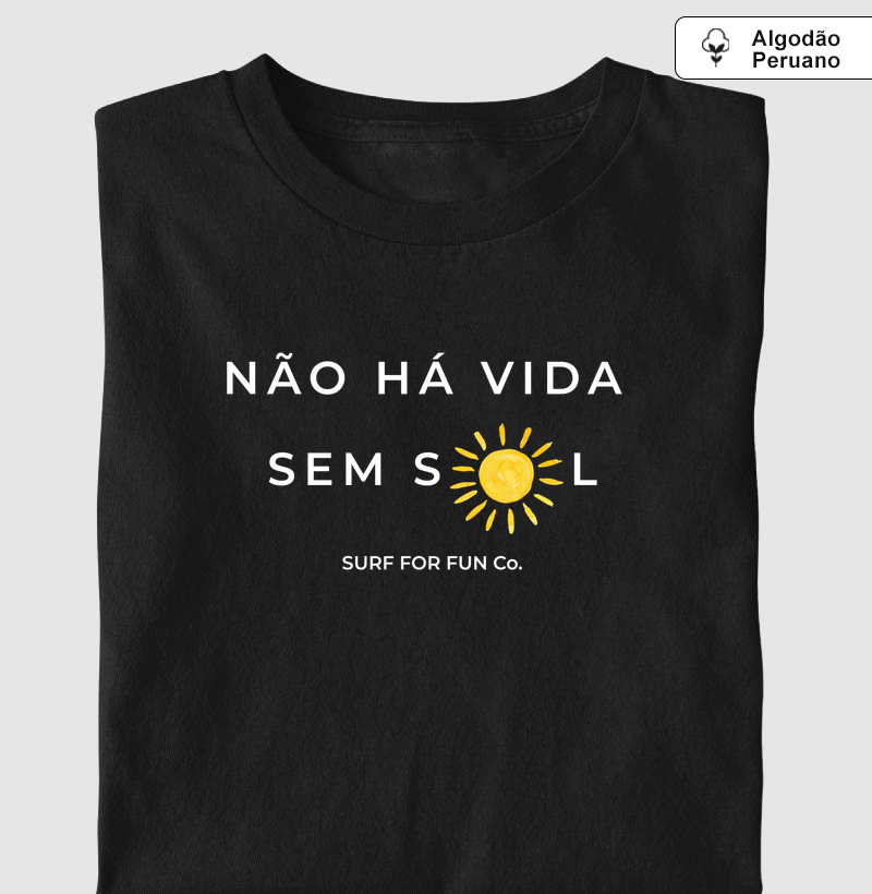 Não há vida sem sol - Surf For Fun Wear