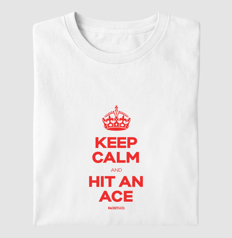Keep Calm and Hit an Ace