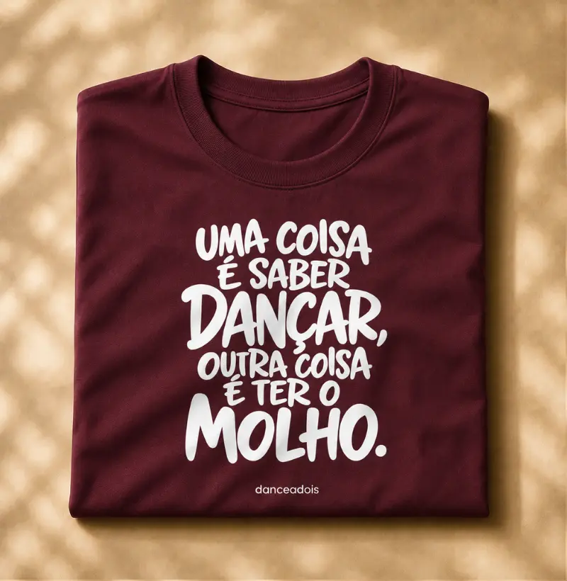 uma coisa é saber dançar, outra coisa é ter o molho.