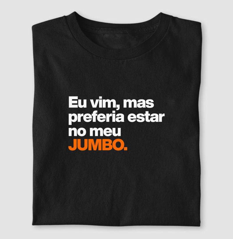 eu nem queria ter vindo - jumbo