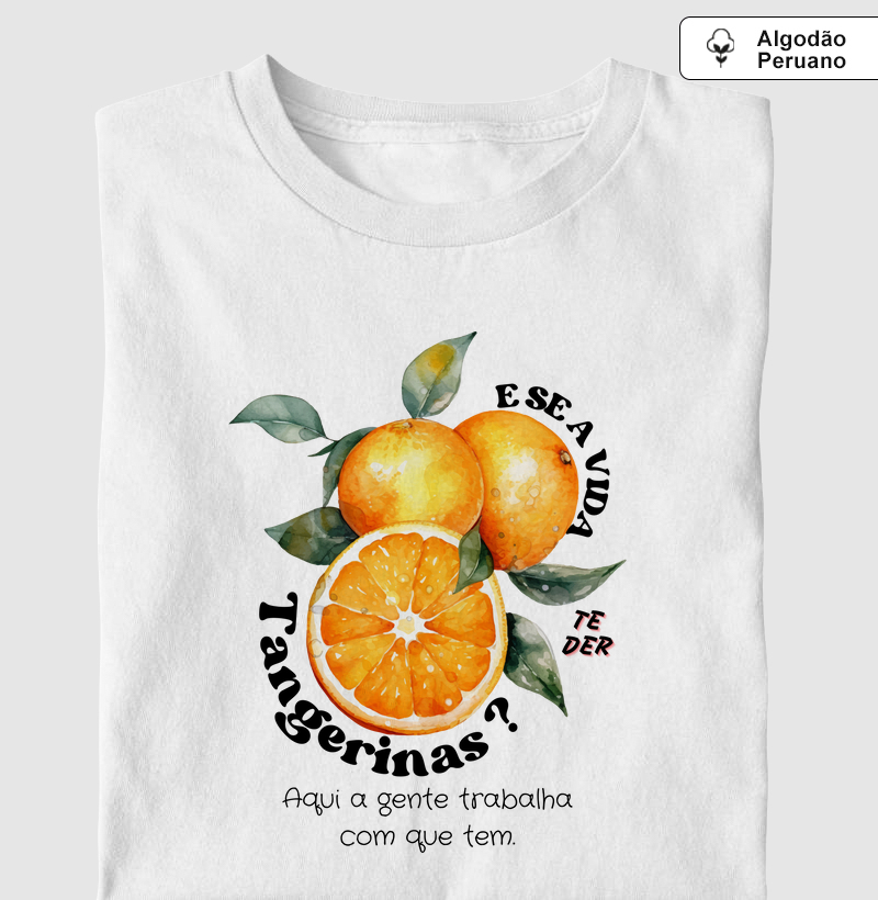 E se a vida te der tangerinas?