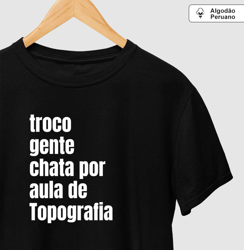 Troco gente chata por aula de Topografia