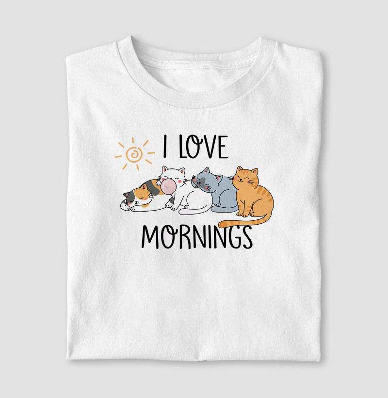 Camiseta I Love Mornings