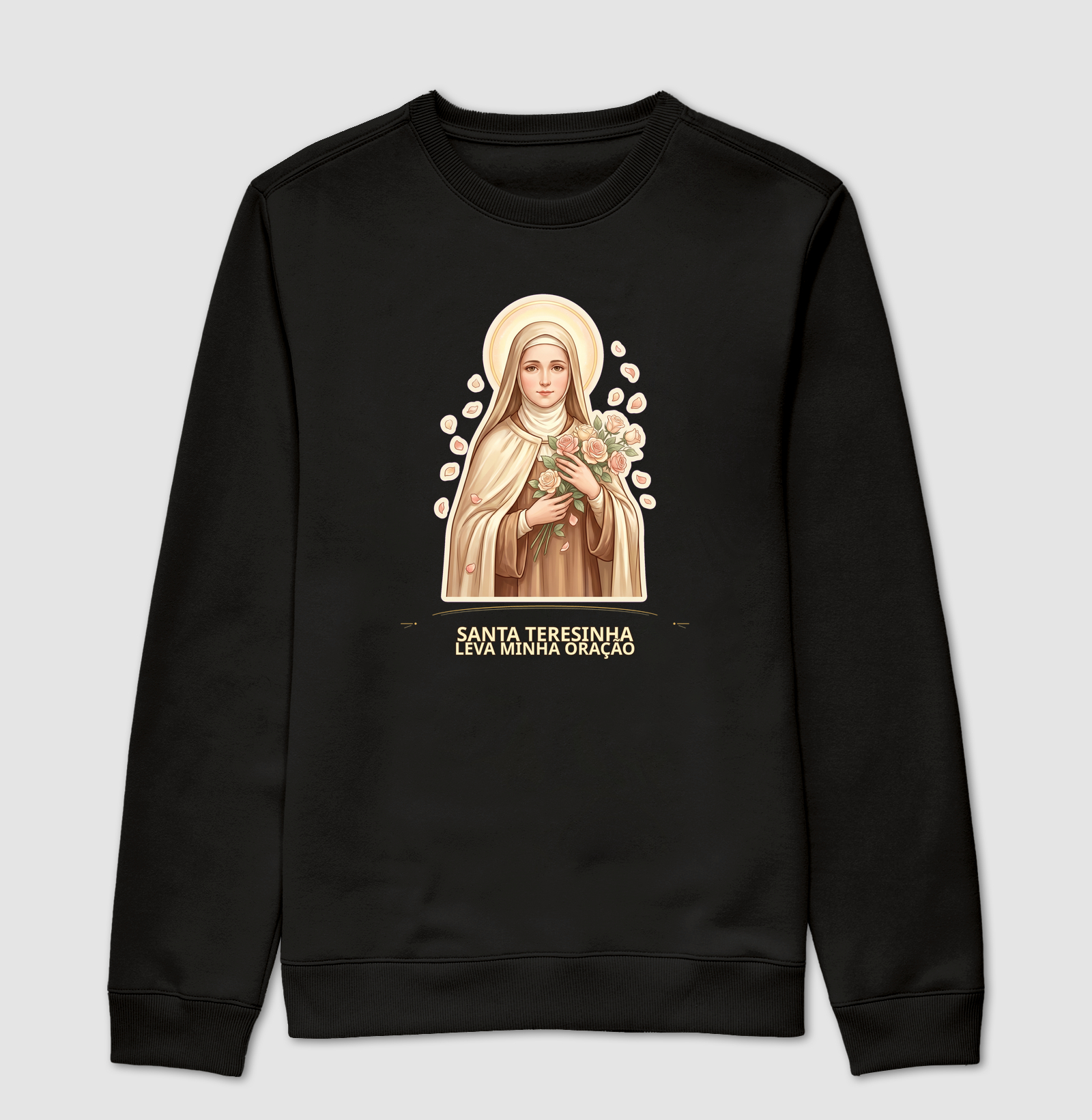 Santa teresinha leva minha oração - Suéter Moletom