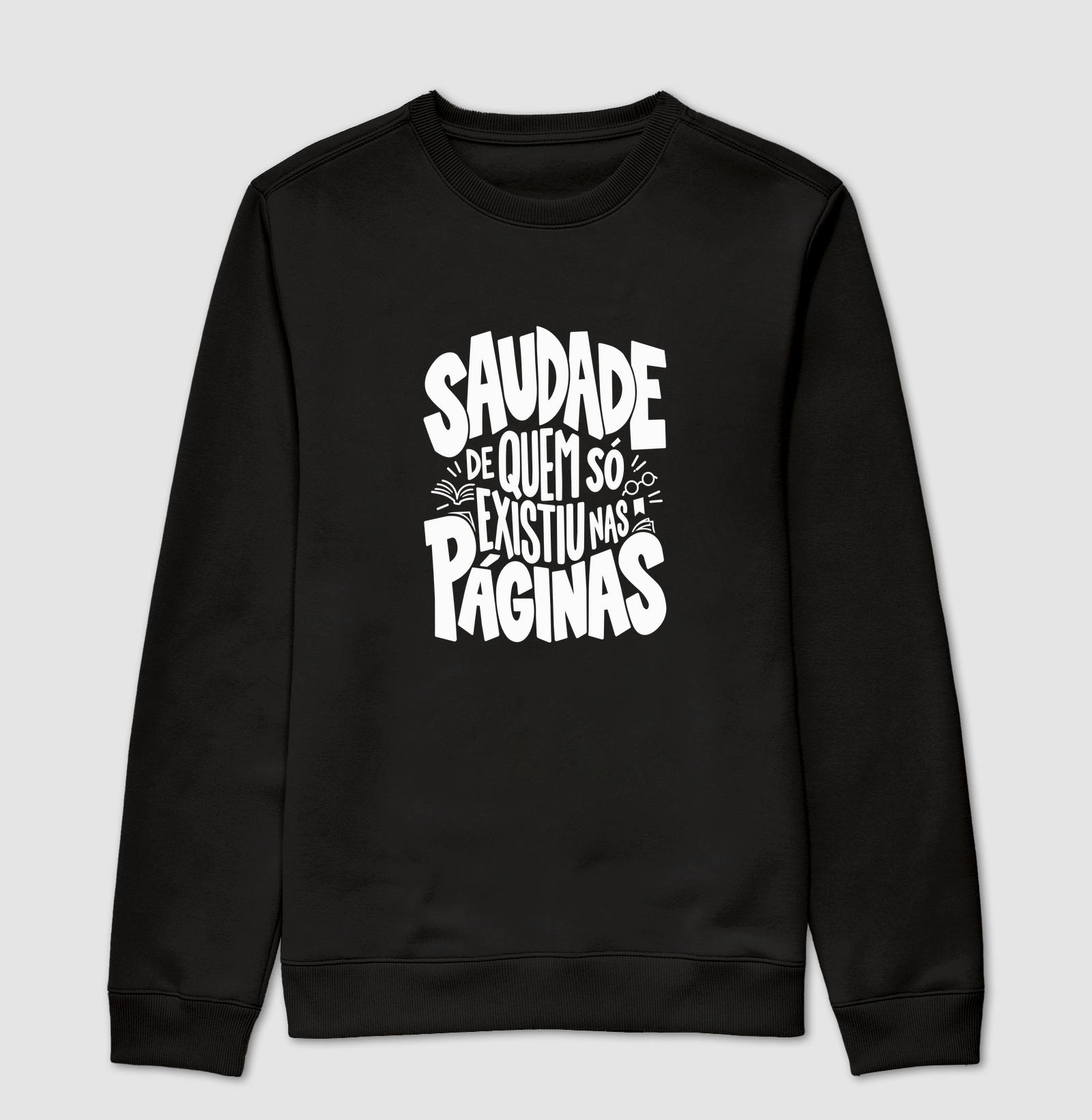 Saudade de Quem Só Existiu nas Páginas - Suéter Moletom