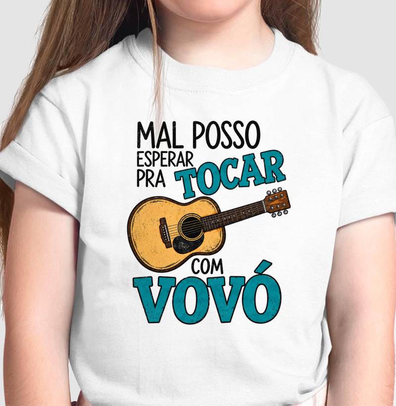 MAL POSSO ESPERAR PRA TOCAR COM MEU VOVÓ (VIOLÃO) - Camiseta Infantil