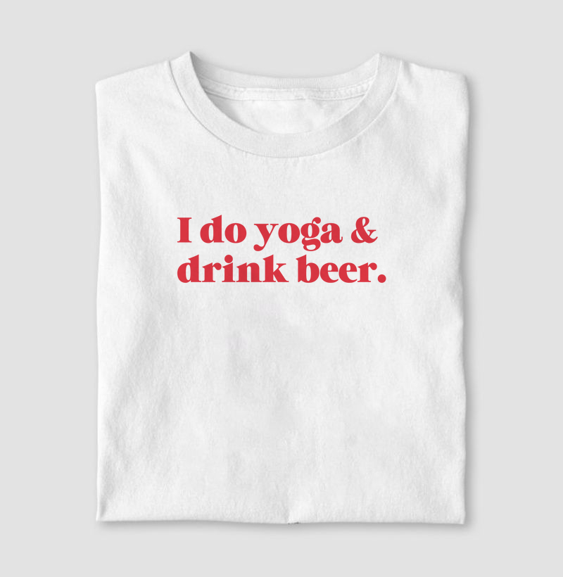I do yoga & drink beer.