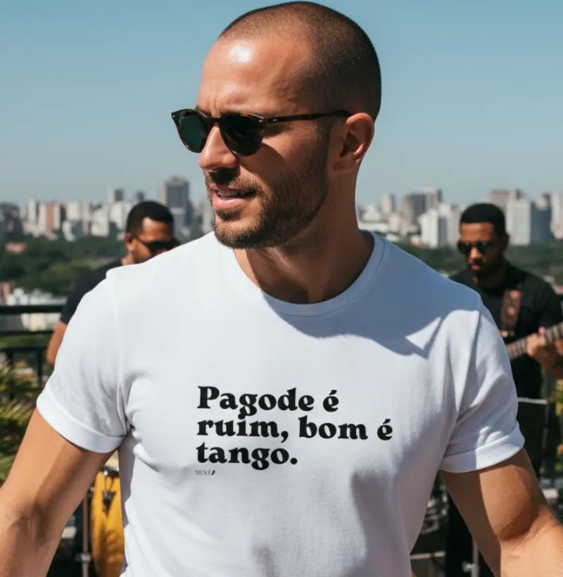 Pagode é ruim, bom é tango.