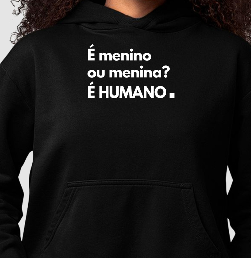 É MENINO OU MENINA? É HUMANO.