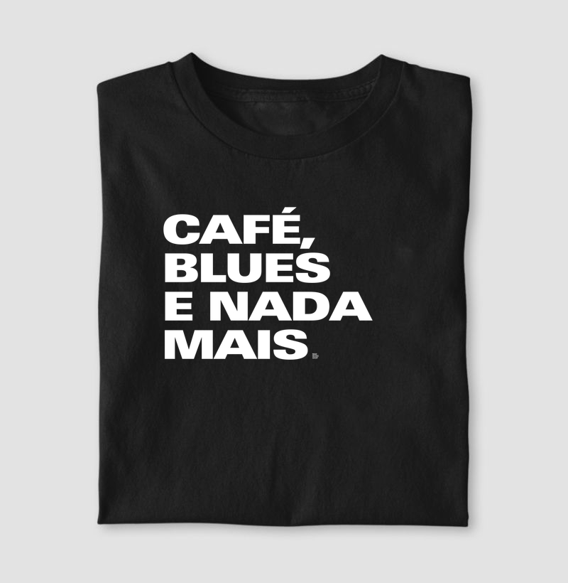 Café, Blues e Nada Mais