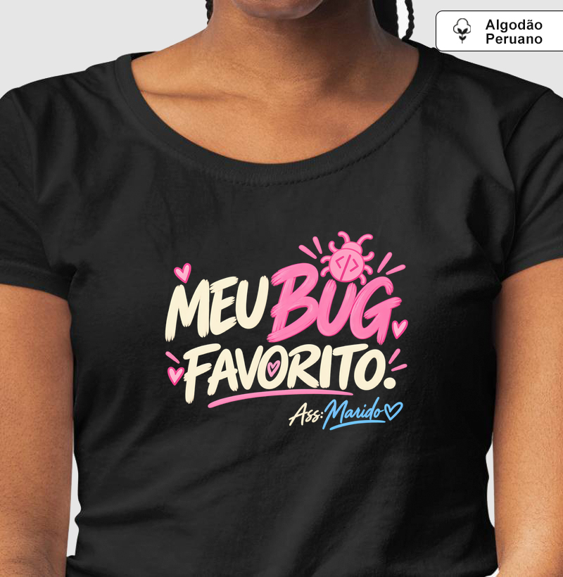 Meu Bug Favorito — Ass: Marido - Camiseta Algodão Peruano